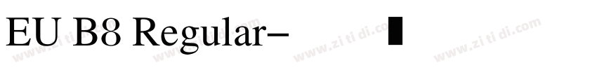 EU B8 Regular字体转换
